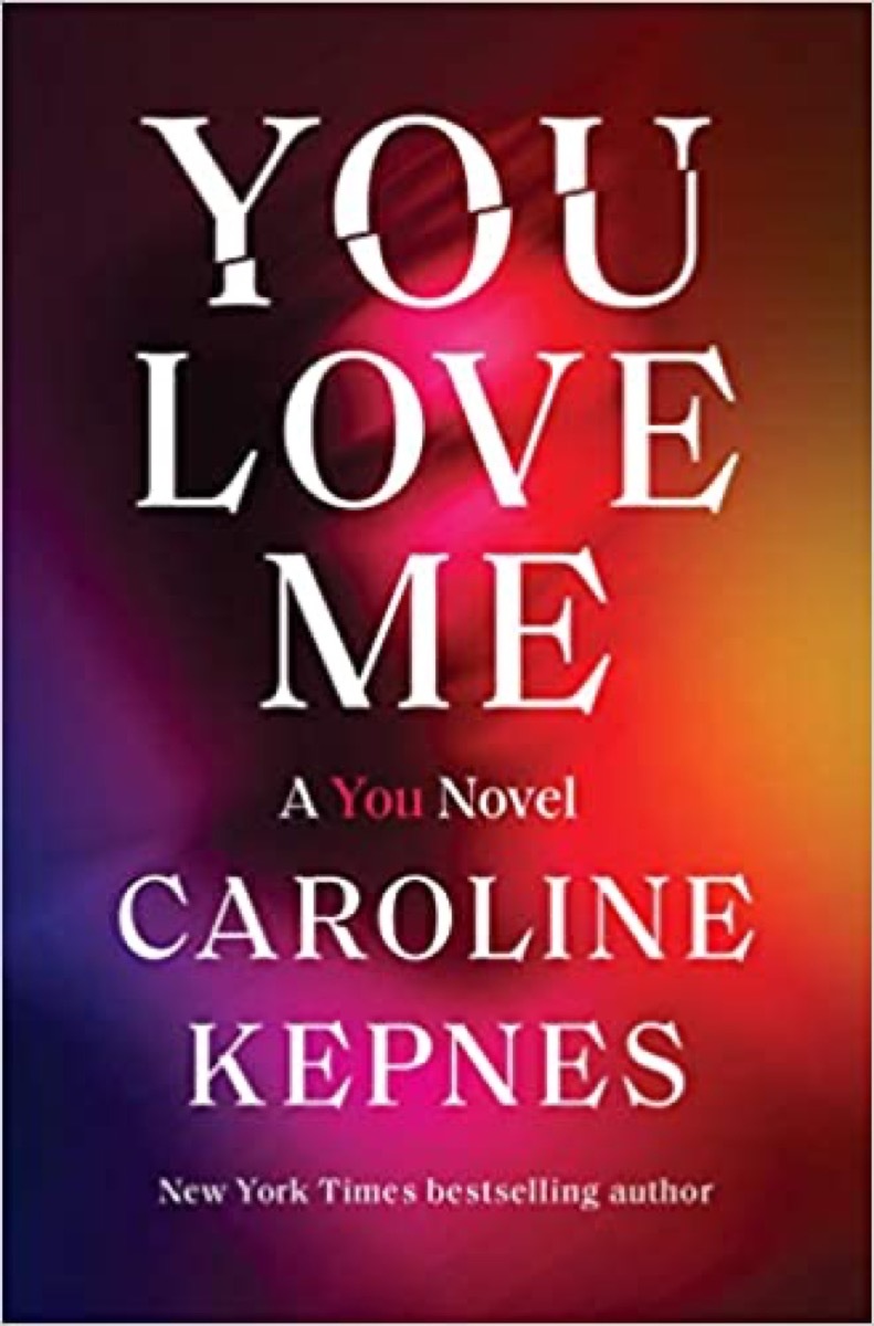 the book cover of Caroline Kepnes's 'You Love Me: A You Novel'