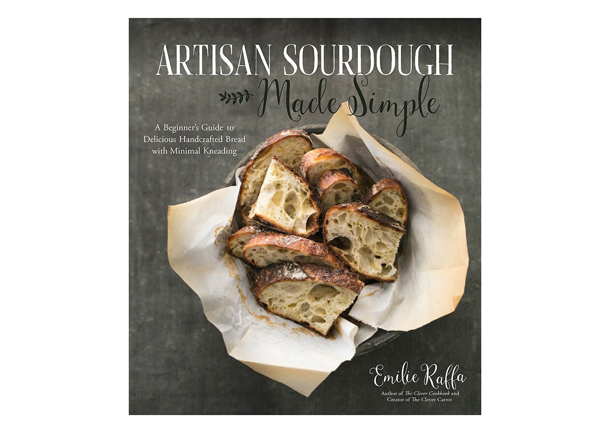artisan sourdough made simple cookbook