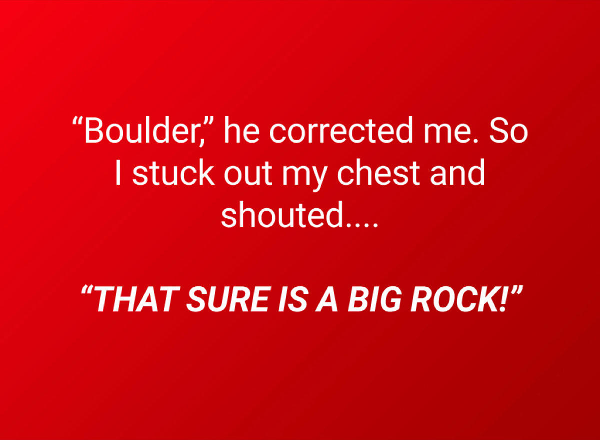 an extremely bad pun about boulders