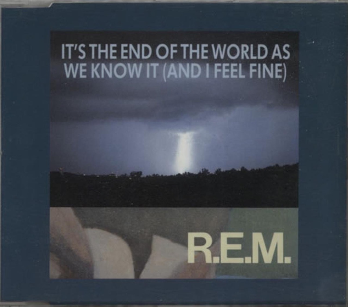 It's the End of the World as We Know It (And I Feel Fine) by R.E.M.